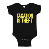 The Shirt Den Taxation is Theft Baby Bodysuit One Piece 12 mo Black