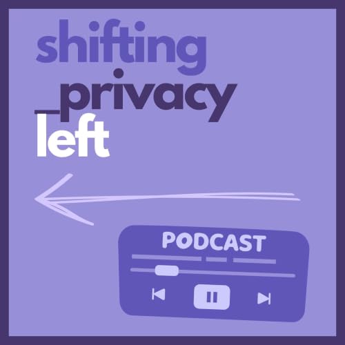 Couverture de The Shifting Privacy Left Podcast