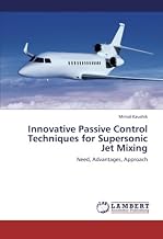 Innovative Passive Control Techniques for Supersonic Jet Mixing: Need, Advantages, Approach