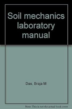 Paperback Soil mechanics laboratory manual Book