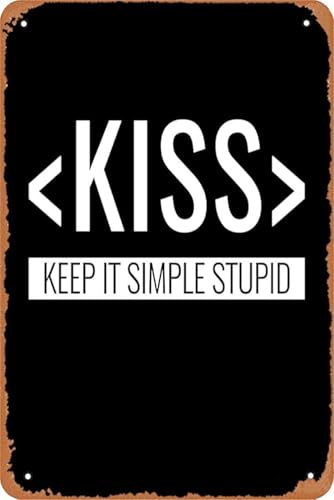 Keep it Simple Stupid, KISS Principle Mounted Print Metal Sign Retro Home Decorative Vintage Tin Sign 12 x 8 Inch