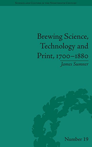 Télécharger Brewing Science, Technology and Print, 1700-1880 (Sci & Culture in the Nineteenth Century) (English Livre PDF Gratuit