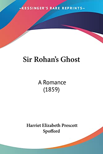 Sir Rohan's Ghost: A Romance (1859)