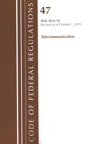 Code of Federal Regulations, Title 47 Telecommunications 20-39, Revised as of October 1, 2019