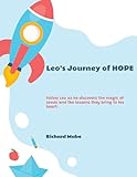  Leo\'s Journey of H.O.P.E.: See What Happens When We Experience H.O.P.E. (English Edition)