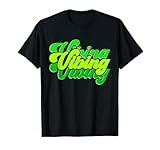 Green Vibing Green Color Graphic Green Vibes Only Men, Women T-Shirt