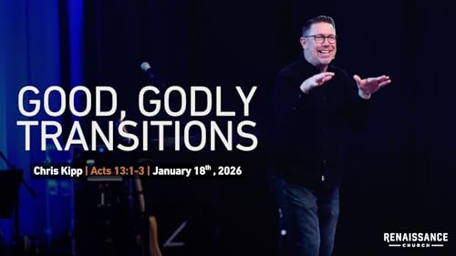 Good, Godly Transitions | Acts 13:1-3 | Chris Kipp - Audio