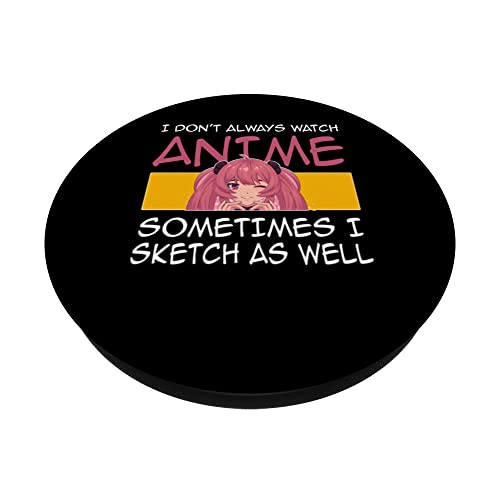 I don't always watch anime I sketch as well Anime Merch PopSockets Swappable PopGrip, Black - Image 2