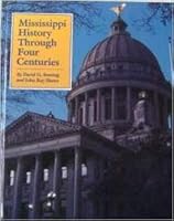 Mississippi history through four centuries 0937552186 Book Cover