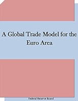 A Global Trade Model for the Euro Area 1511660511 Book Cover
