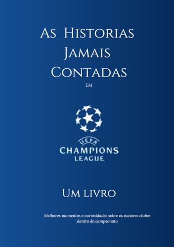 champions league: A historia jamais contada em livro (Portuguese ...