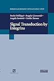 Signal Transduction by Integrins (Molecular Biology Intelligence Unit Series) - Paola Defilippi, Guido Tarone, Angela Gismondi, A. Santoni 