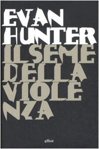 Il seme della violenza (Raggi) : Hunter, Evan, Bruni, M.: Amazon.es: Libros