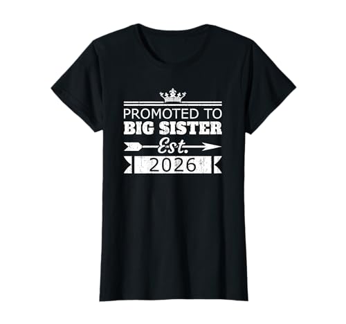 Promu à Big Sister Est 2026 Funny New Big Sis Reveal T-Shirt
