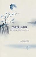 WABI - SABI The Beauty within Imperfection B0G3CJXDL6 Book Cover