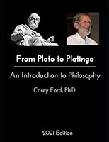 From Plato to Plantinga: An Introduction to Philosophy: 2021 Updated Edition B095GQG2ZK Book Cover