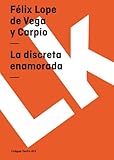 La discreta enamorada (Teatro) (Spanish Edition)