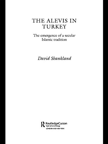 The Alevis in Turkey: The Emergence of a Secular Islamic Tradition (Routledge Islamic Studies Series)