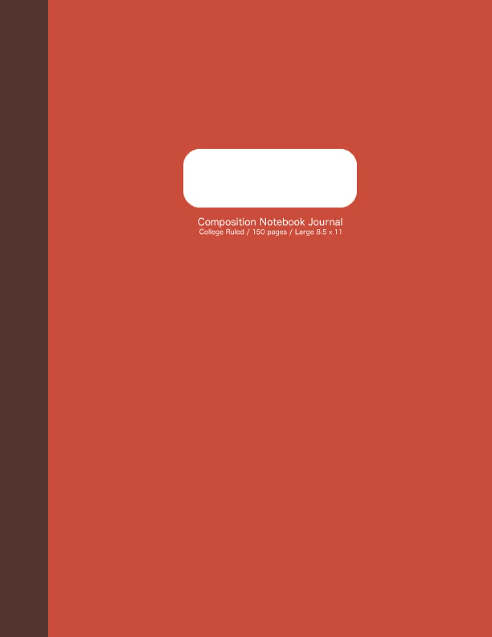 Composition Notebook Journal / College Ruled / 150 pages / Large 8.5 x 11: Red (Simply Solids Notebooks and Journals)