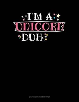Paperback I'm A Unicorn Duh: Calligraphy Practice Paper Book