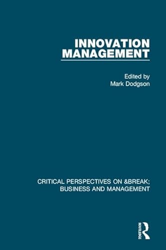 Innovation Management (Critical Perspectives on Business and Management)