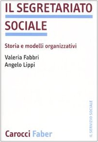 Il Segretariato Sociale. Storia E Modelli Organizzativi