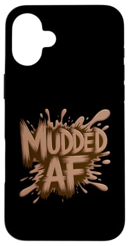 MUDDED AF Mud Run Mudding Queen Muddy Buddies Mudda Fakas �X�}�z�P�[�X iPhone 16 Plus �p