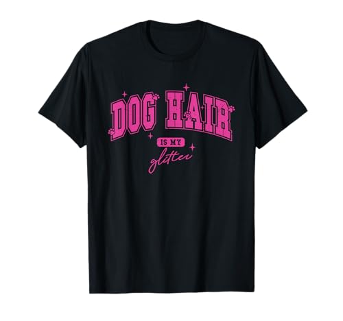 Funny Dog Hair Is My Style Camisa Propietaria de mascotas Mamá Papá Varsity Camiseta