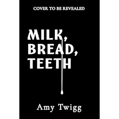 Milk, Bread, Teeth: YOUR NEXT CULT OBSESSION