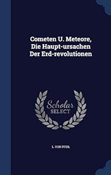 Hardcover Cometen U. Meteore, Die Haupt-ursachen Der Erd-revolutionen Book