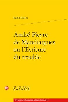 Paperback Andre Pieyre de Mandiargues Ou l'Ecriture Du Trouble [French] Book