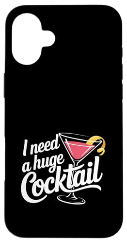 I Need A Huge Coctail Funny Adult Humor Funny Drinking Quote X}zP[X iPhone 16 Plus p