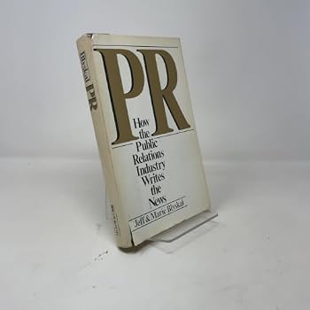 Hardcover Pr: How the Public Relations Industry Writes the News Book