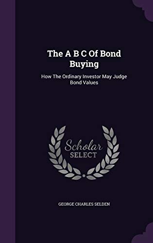 The A B C Of Bond Buying: How The Ordinary Inve... 1343449561 Book Cover