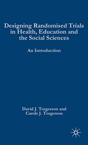 Designing Randomised Trials in Health, Education and the Social Sciences: An Introduction Designing Randomised Trials in Health, Education and the Social Sciences: An Introduction