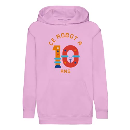 Sweat à capuche enfant Ce Robot À 10 Ans vêtement anniversaire hoodie garçon fille