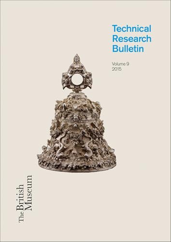 British Museum Tech Research Bulletin (British Museum Technical Research Bulletin Volume)
