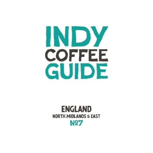 Indy Coffee Guide - England: North, Midlands and East No 7