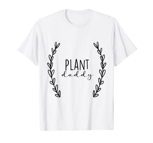 Plant Daddy | Humor Divertido Jardinería Camiseta