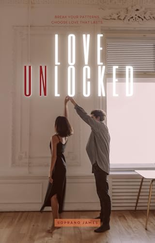 LOVE UNLOCKED: The key to choosing better partners