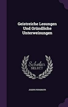 Hardcover Geistreiche Lesungen Und Gründliche Unterweisungen Book
