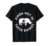 Kinda Hot in These Rhinos Nature Calls Ace Kind of T-Shirt