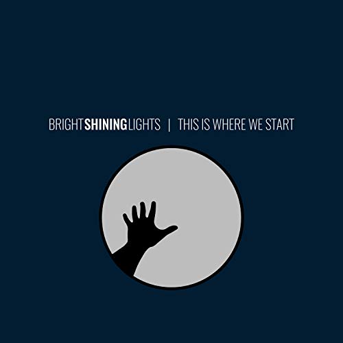 This Is Where We Start Bright Shining Lights Digital Music