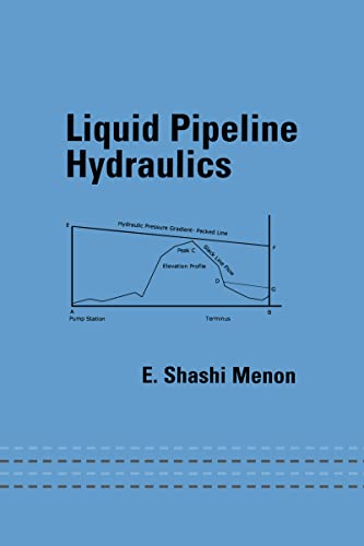 Liquid Pipeline Hydraulics (Mechanical Engineering (Marcel Dekker) Book 173)