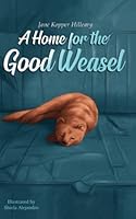 A Home for a Good Weasel 1736697021 Book Cover