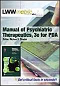 MANUAL OF PSYCHIATRIC THERAPEUTICS, 3/E FOR PDA 