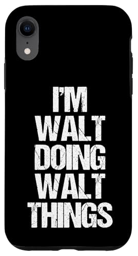 Installazione facile I\'m Walt Doing Walt Things - Divertente Dire Nome Fresco Walt Custodia per iPhone XR