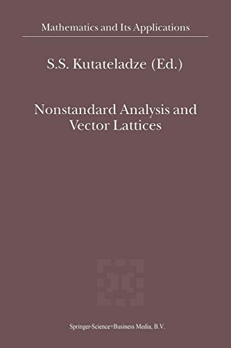 Nonstandard Analysis and Vector Lattices (Mathematics and Its Applications (closed)) (Mathematics and Its Applications, 525)