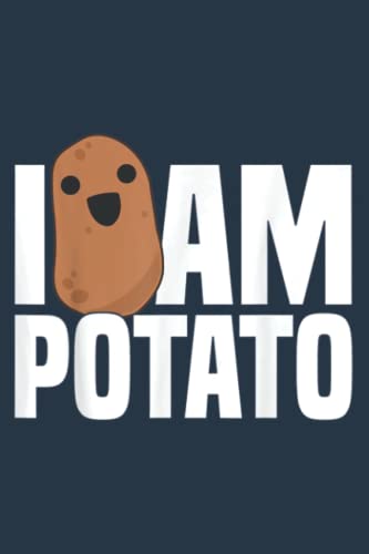 I Am Potato - Funny Potato , Food Humor Vegetable: Premium matte cover design, 116 Pages, Size 6 x 9in