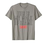 This Is My Walk Of Shame Shirt